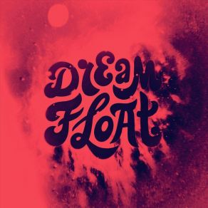 Download track Lust Dream Float