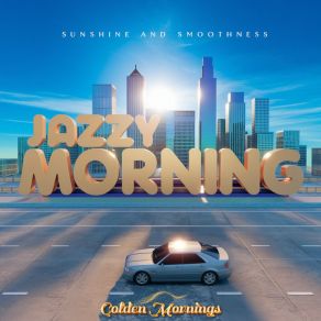 Download track Jazzy Morning Golden Mornings