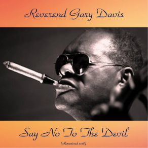 Download track I Decided To Go Down (Remastered 2018) Reverend Gary Davi