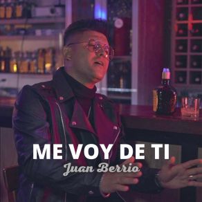 Download track Me Voy De Ti Juan Berrio