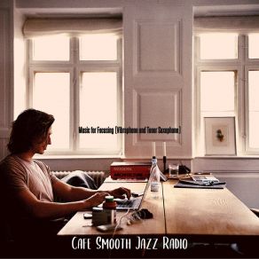 Download track Background For Working From Home Cafe Smooth Jazz Radio