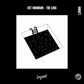 Download track The Loss (Original Mix) Ket Robinson