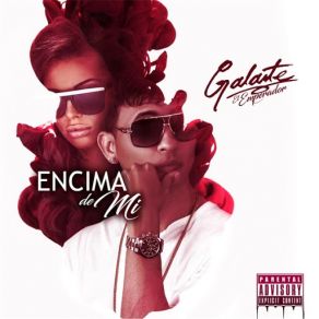 Download track Encima De Mi Galante 