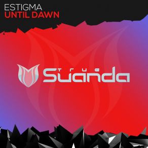 Download track Until Dawn (Extended Mix) Estigma