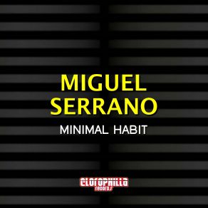 Download track Minimal Habit Miguel Serrano