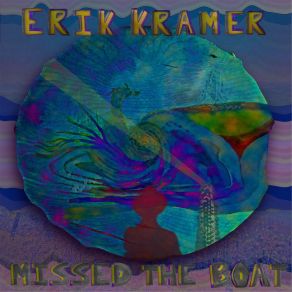 Download track Missed The Boat Erik Kramer