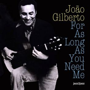 Download track Se É Tarde Me Perdoa João Gilberto