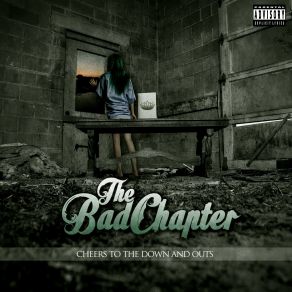 Download track Cheers To The Down And Outs The Bad Chapter