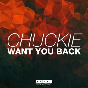 Download track Want You Back (Original Mix) Chuckie