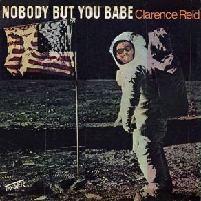 Download track Nobody But You Babe Clarence Reid