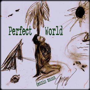 Download track Perfect World Dennis Massa