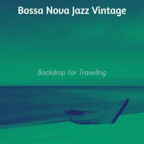 Download track Chilled Music For Extended Vacations Bossa Nova Jazz Vintage