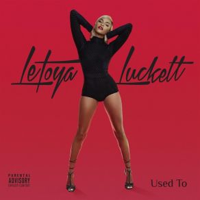 Download track Used To LeToya