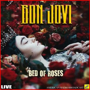 Download track Bed Of Roses (Live) Bon Jovi