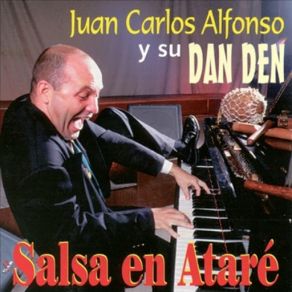 Download track Salsa En Atare Juan Carlos Alfonso Rodriguez, Su Dan DenPuly Hernandez, Michel Calvo, Jesus Salas