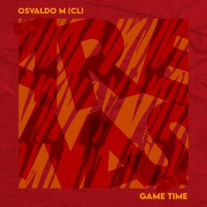 Download track Game Time (Original Mix) Osvaldo M (CL)