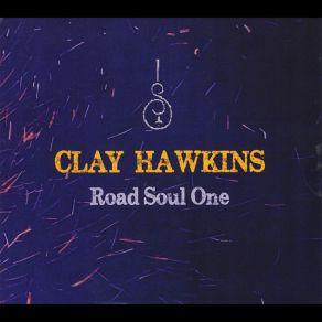 Download track One True Love Clay Hawkins