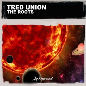 Download track The Roots (Nu Ground Foundation Cut) Tred UnionNu Ground Foundation