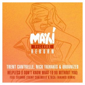 Download track Helpless (I Don't Know What To Do Without You) (Trent Cantrelle & Nick Trikakis Extended Remix) Nick Trikakis