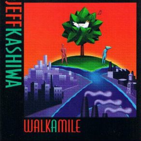 Download track Walk A Mile Jeff Kashiwa