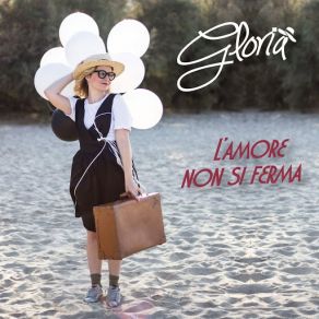 Download track L'amore Non Si Ferma Gloria