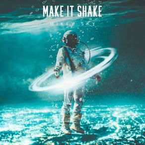 Download track Make It Shake (Radio Edit) Mikey Sky