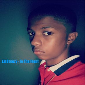 Download track In The Front Lil Breezy