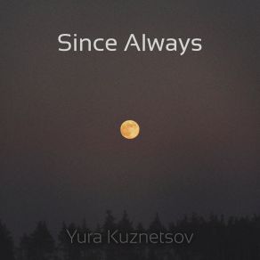 Download track Since Always Yura Kuznetsov