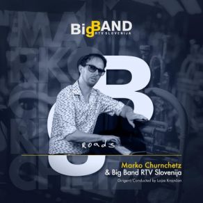 Download track Roads Marko Churnchetz, Big Band RTV Slovenija