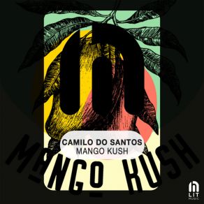 Download track Mango Kush Camilo Do Santos