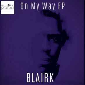 Download track On My Way (Main Mix) BlairKOney