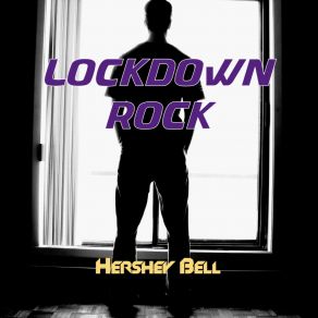 Download track Lockdown Rock Hershey Bell