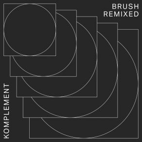 Download track Brush (Klankveld Remix) KomplementKlankveld