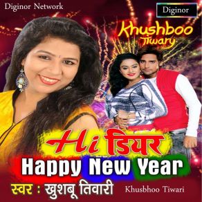 Download track Happy New Year Dekho Aaya O My Dear Khusbhoo Tiwari