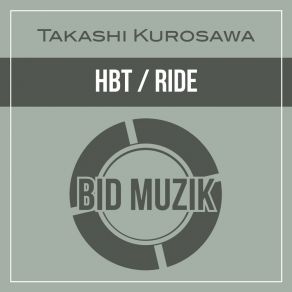 Download track HBT (Original Mix) Takashi Kurosawa