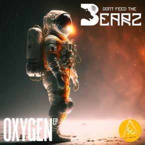 Download track Oxygen (Original Mix) Don't Feed The Bearz