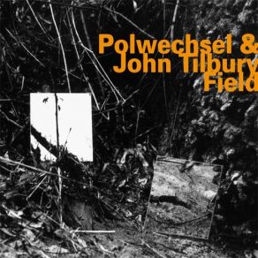 Download track Field John Tilbury, Polwechsel