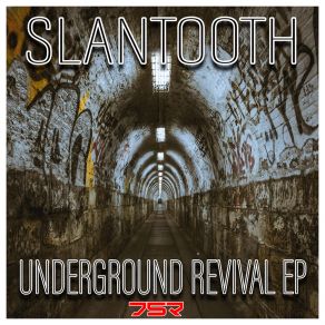 Download track Underground Revival Slantooth