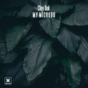 Download track My Microbs Clay Duk