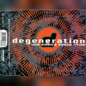 Download track Una Musica Senza Ritmo (Sequenza Mix) Degeneration