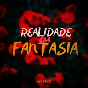 Download track Realidade Ou Fantasia (Ao Vivo) Mc Zinho