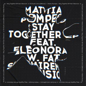 Download track Stay Together (Fat Sushi Remix) Mattia PompeoEleonora, Fat Sushi