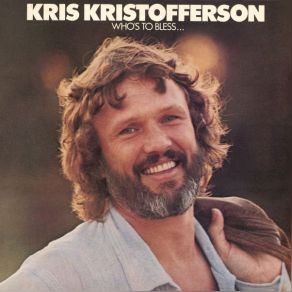 Download track Who's To Bless And Who's To Blame Kris Kristofferson