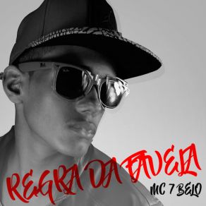 Download track Regra Da Favela Mc 7 Belo