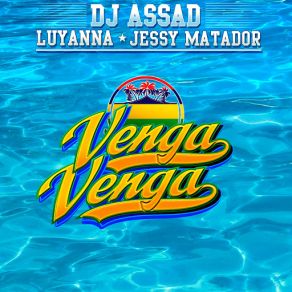 Download track Venga (Extended Version) [Luyanna, Jessy Matador] Dj AssadJessy Matador, Luyanna