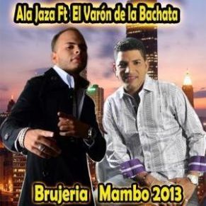 Download track Brujeria (En Vivo) El Varon De La Bachata, Ala Jaza