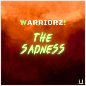 Download track The Sadness (Uplifting Mix) WARRIORZ