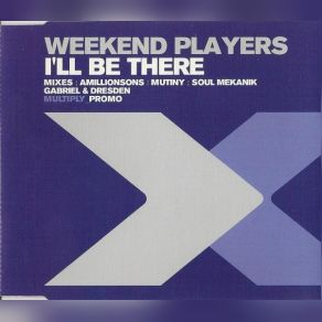 Download track I'll Be There (Radio Edit) Weekend Players