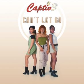 Download track Can't Let Go (Acapella) Captiv3