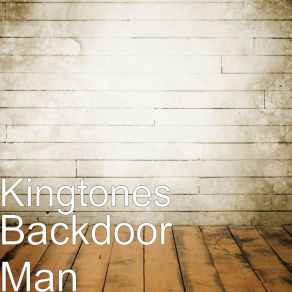 Download track Backdoor Man The Kingtones